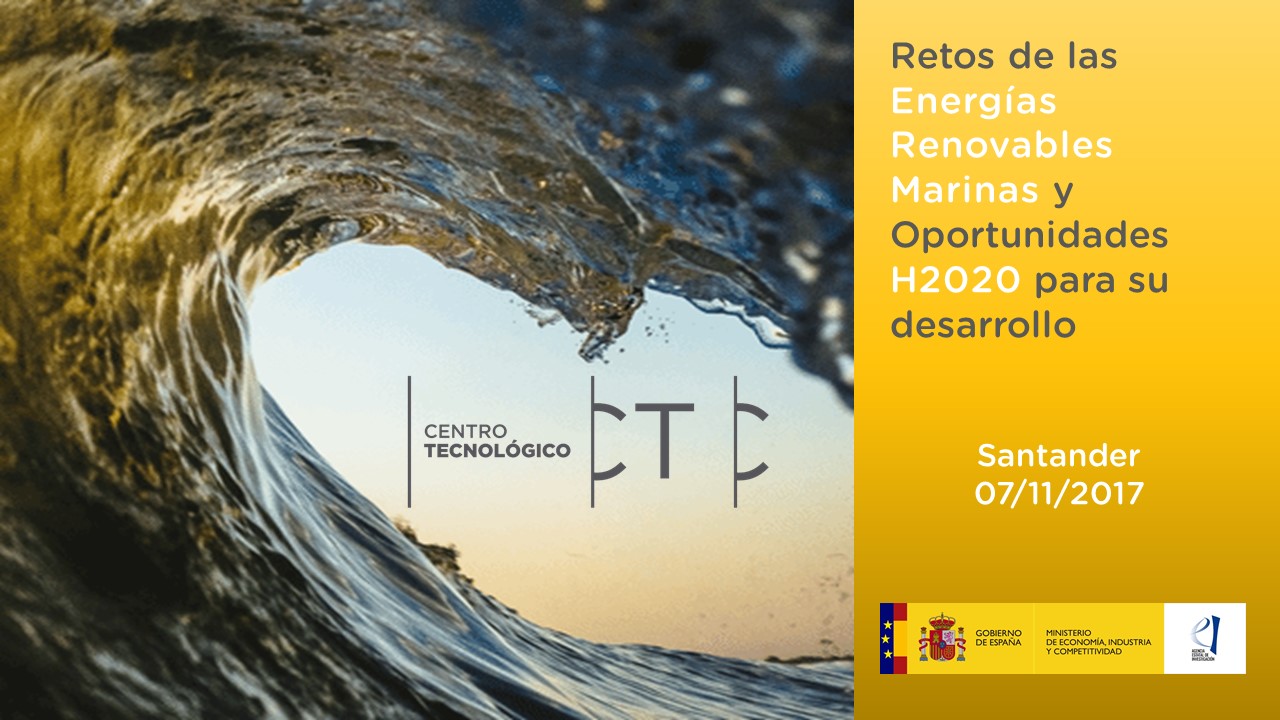 Jornada CTC Santander - Retos de las Energias Renovables Marinas y oportunidades H2020 para su desarrollo